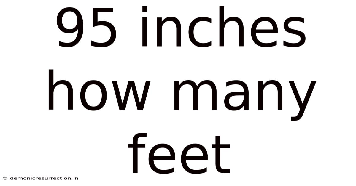 95 Inches How Many Feet