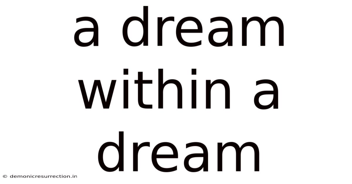 A Dream Within A Dream