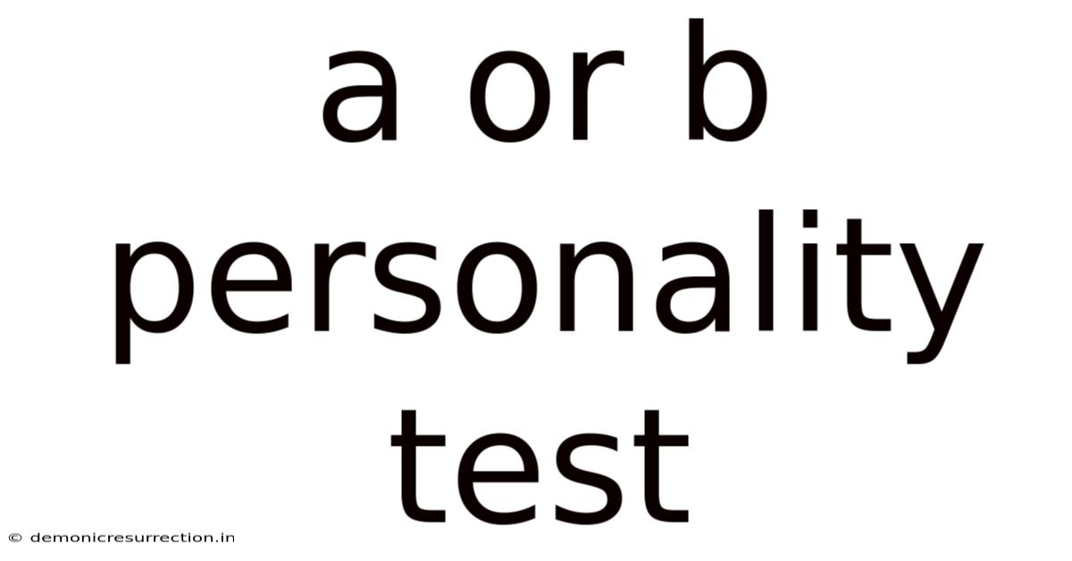 A Or B Personality Test