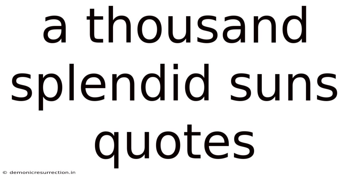 A Thousand Splendid Suns Quotes