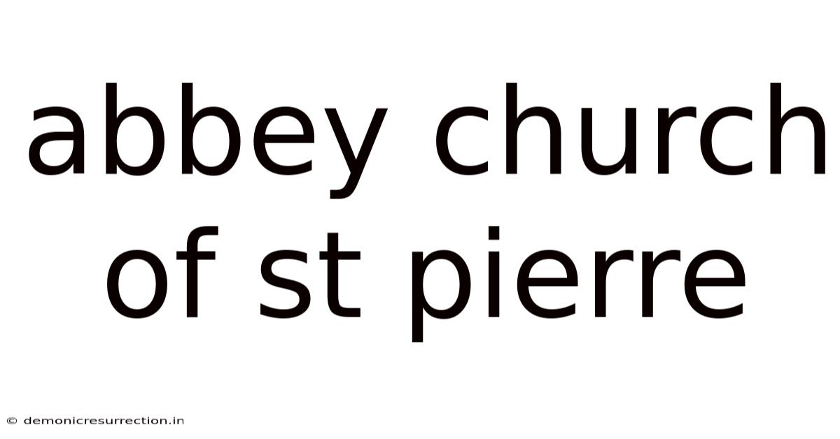 Abbey Church Of St Pierre