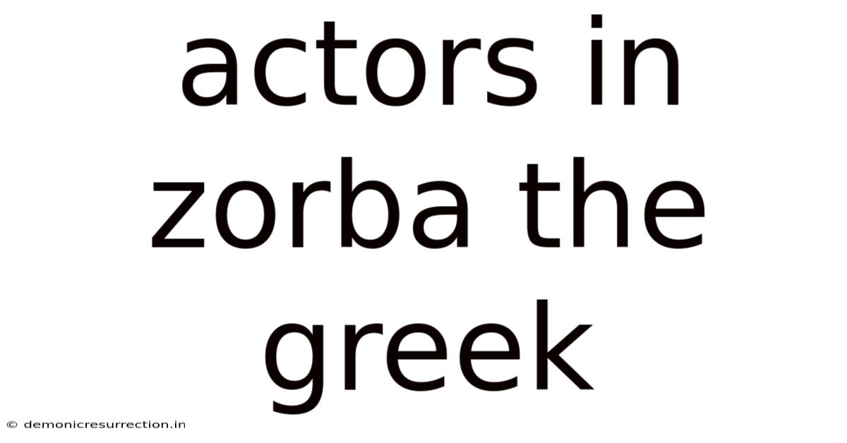 Actors In Zorba The Greek