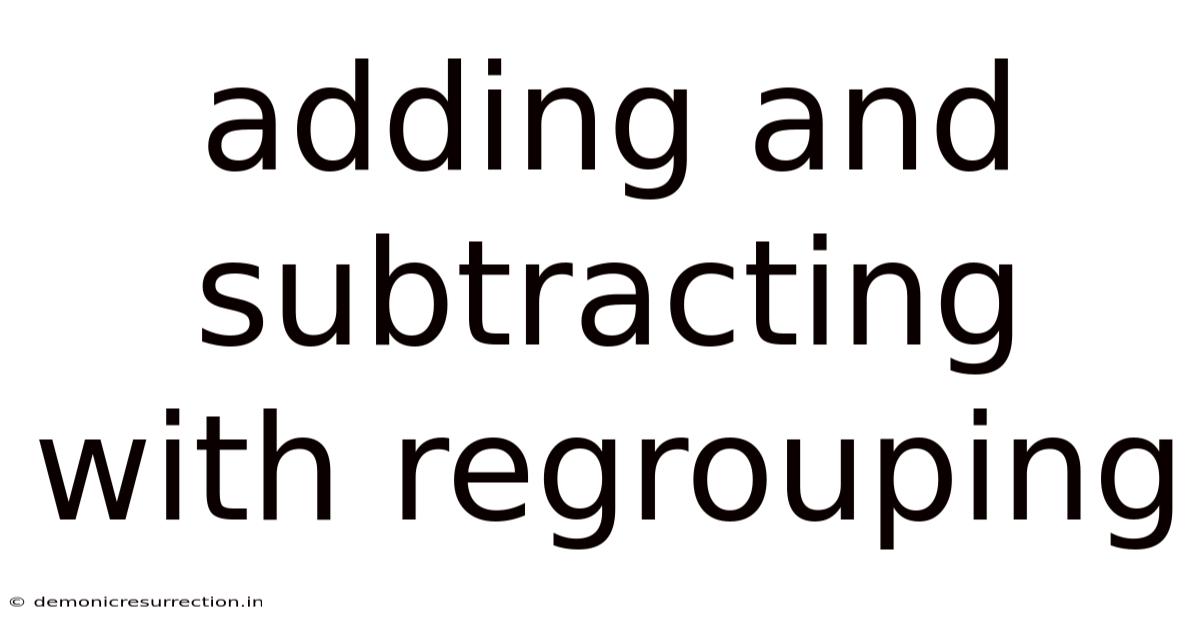 Adding And Subtracting With Regrouping