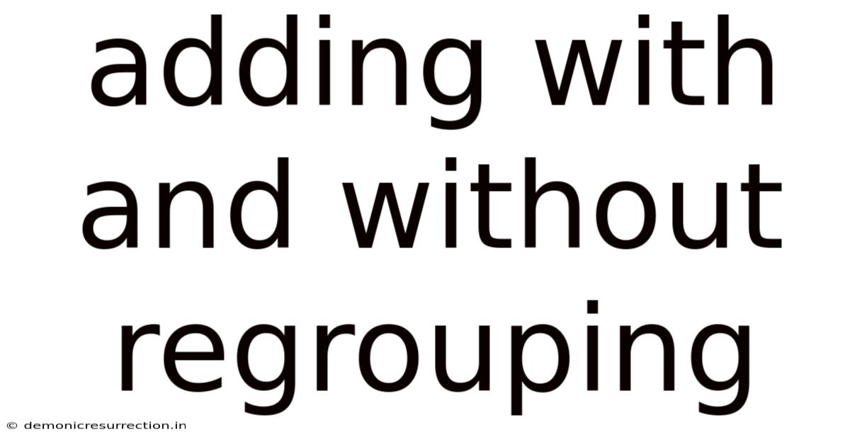 Adding With And Without Regrouping