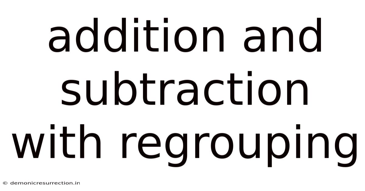 Addition And Subtraction With Regrouping