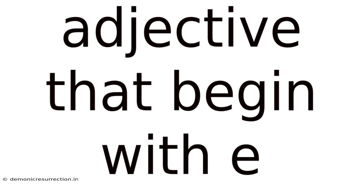 Adjective That Begin With E