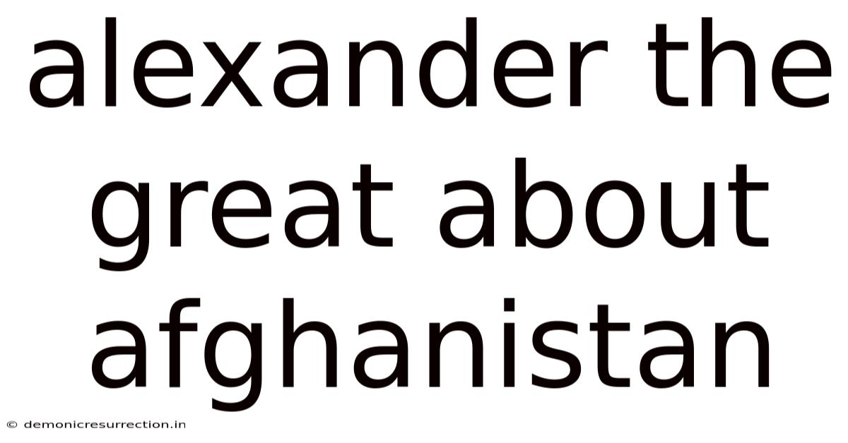 Alexander The Great About Afghanistan