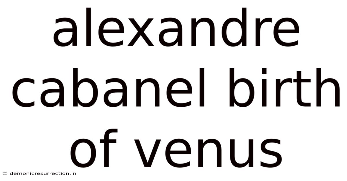 Alexandre Cabanel Birth Of Venus
