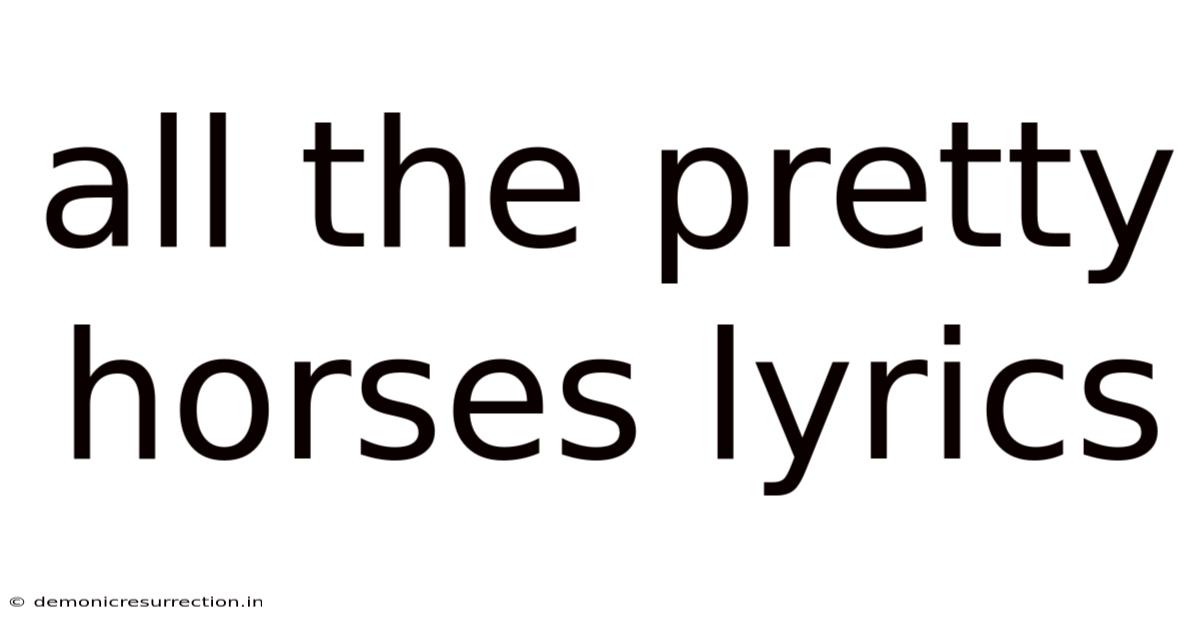 All The Pretty Horses Lyrics