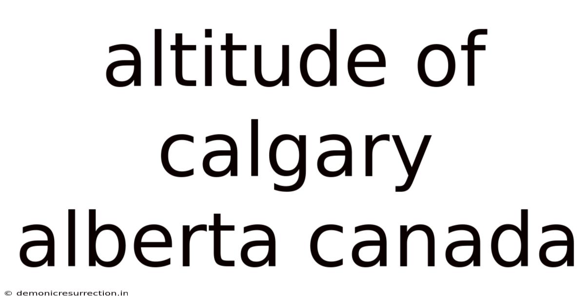 Altitude Of Calgary Alberta Canada