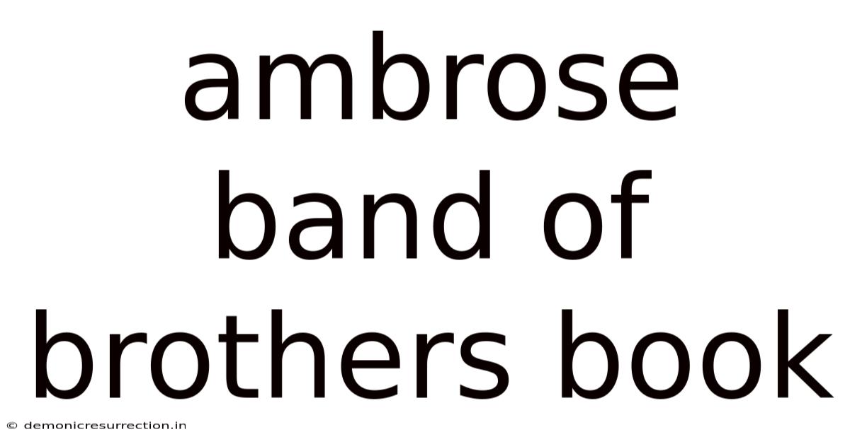 Ambrose Band Of Brothers Book