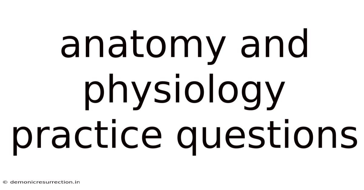 Anatomy And Physiology Practice Questions