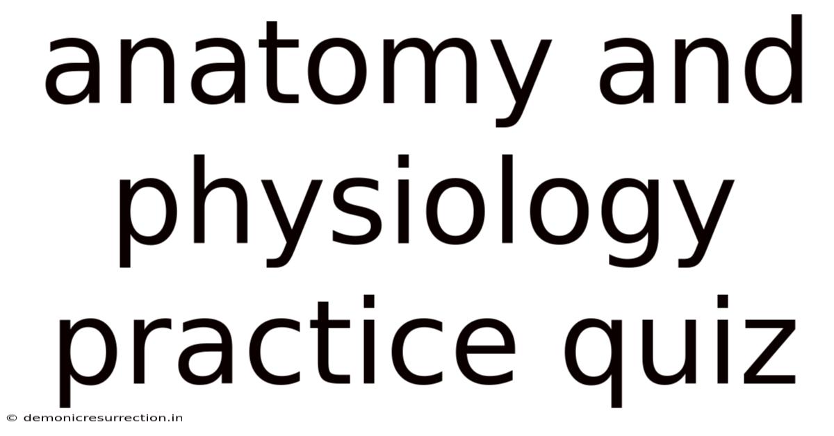 Anatomy And Physiology Practice Quiz