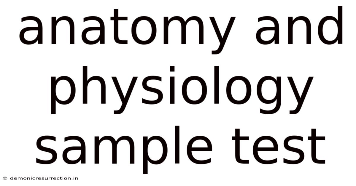 Anatomy And Physiology Sample Test