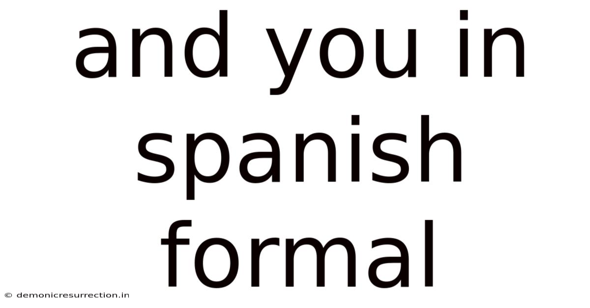 And You In Spanish Formal