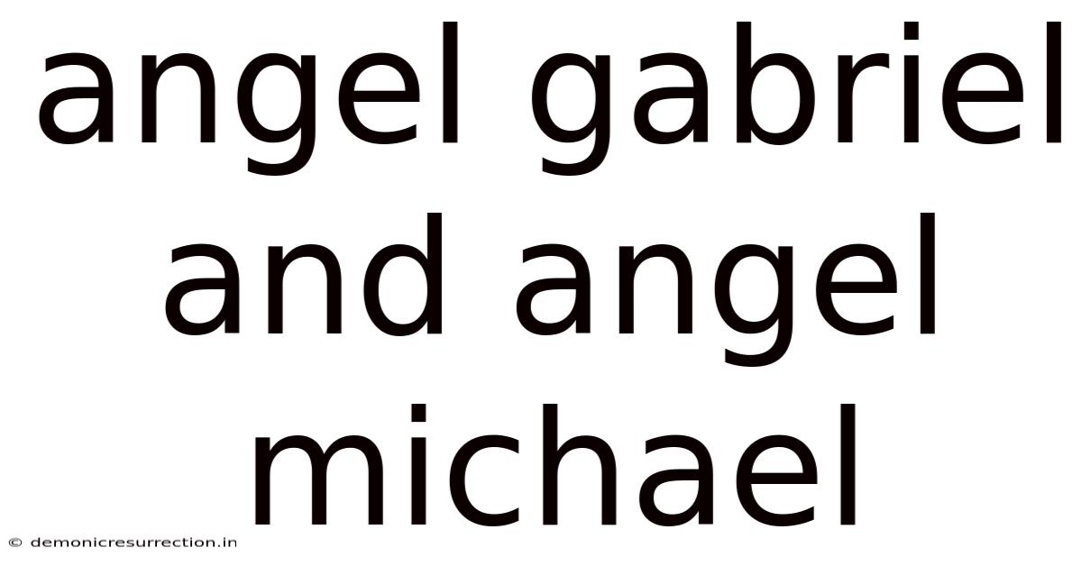 Angel Gabriel And Angel Michael