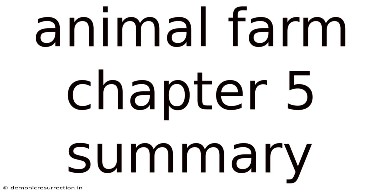 Animal Farm Chapter 5 Summary