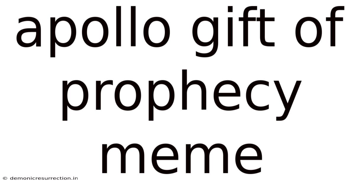 Apollo Gift Of Prophecy Meme
