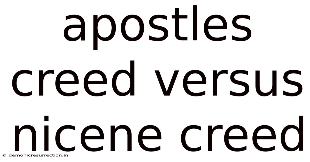 Apostles Creed Versus Nicene Creed