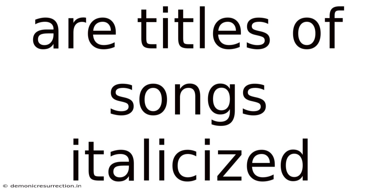 Are Titles Of Songs Italicized