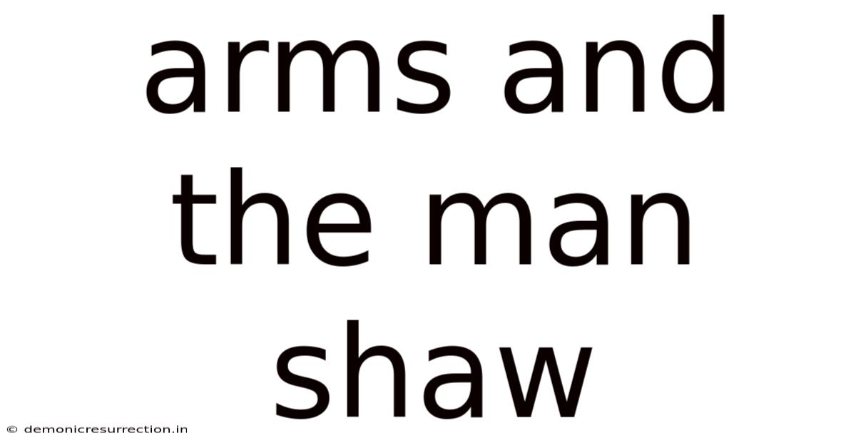 Arms And The Man Shaw