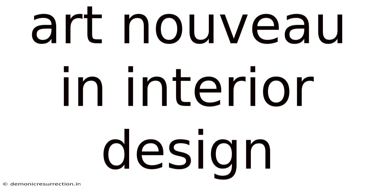 Art Nouveau In Interior Design