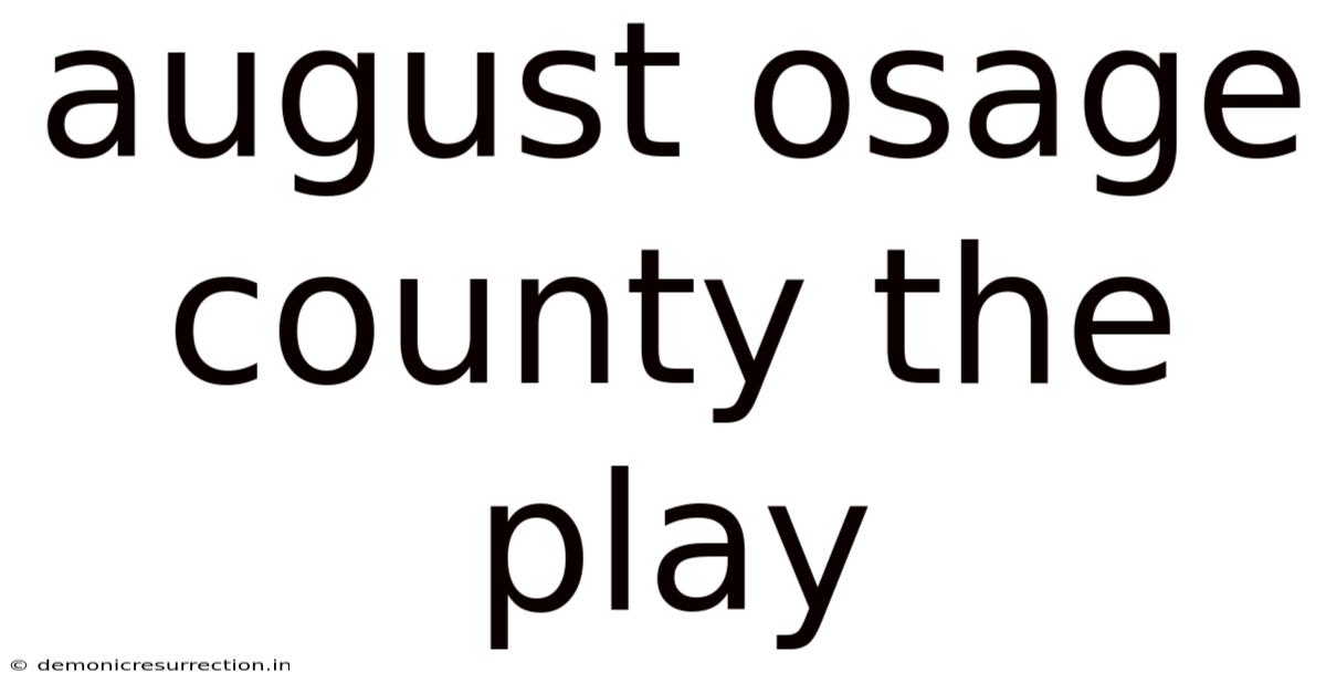August Osage County The Play