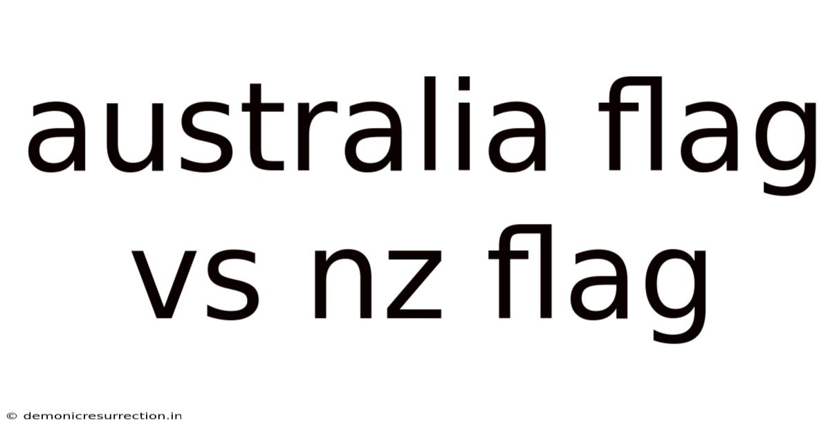 Australia Flag Vs Nz Flag
