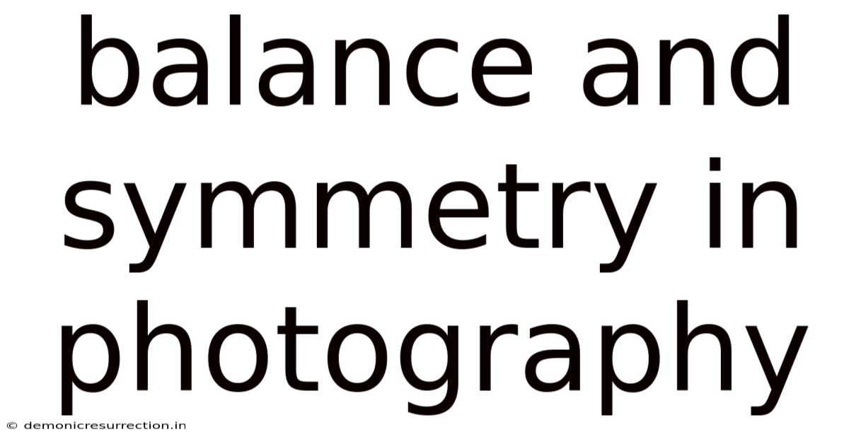 Balance And Symmetry In Photography