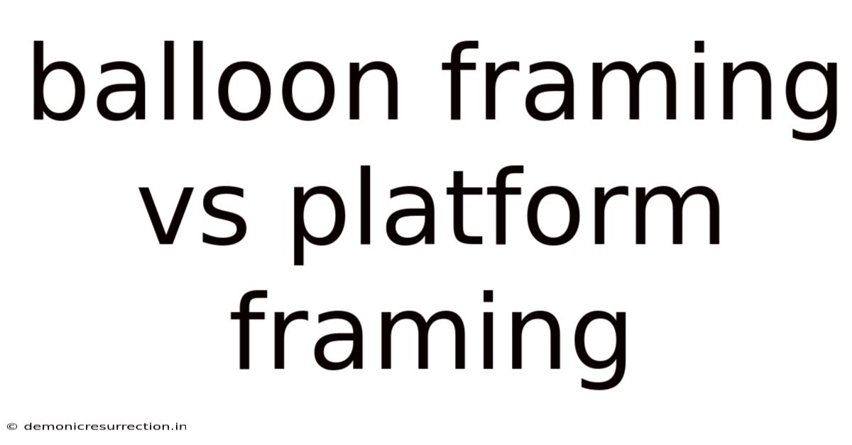 Balloon Framing Vs Platform Framing