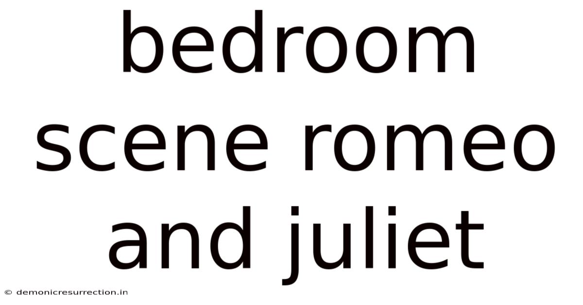 Bedroom Scene Romeo And Juliet