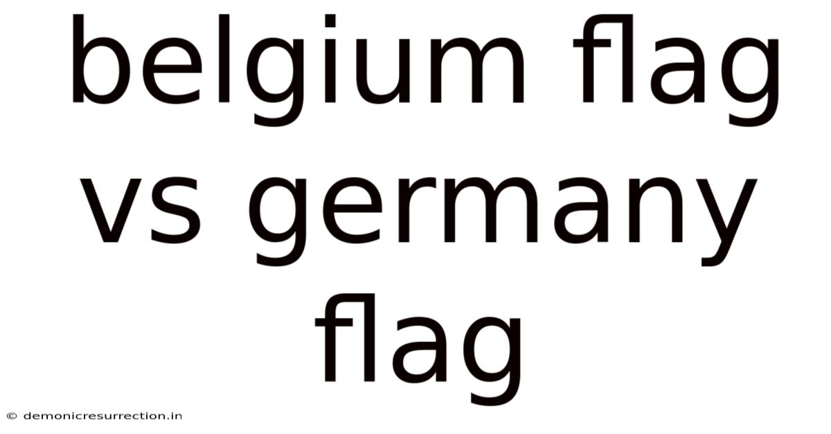 Belgium Flag Vs Germany Flag