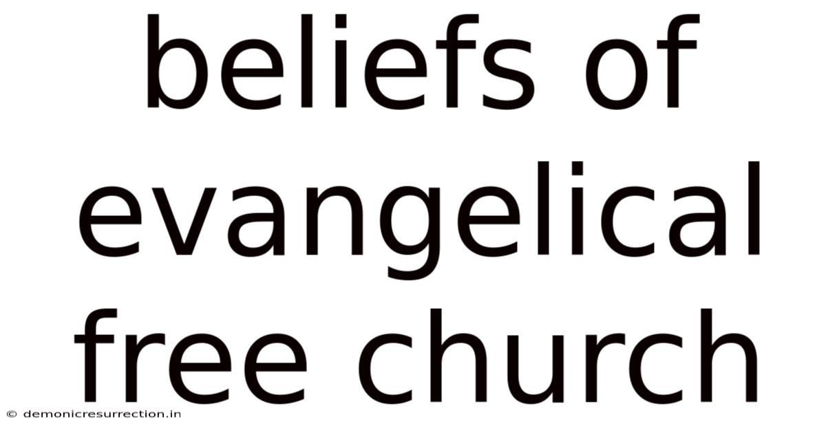 Beliefs Of Evangelical Free Church