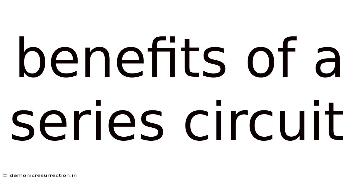 Benefits Of A Series Circuit