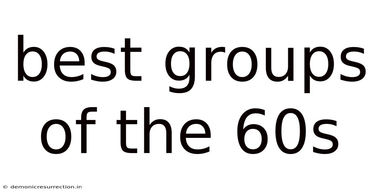 Best Groups Of The 60s