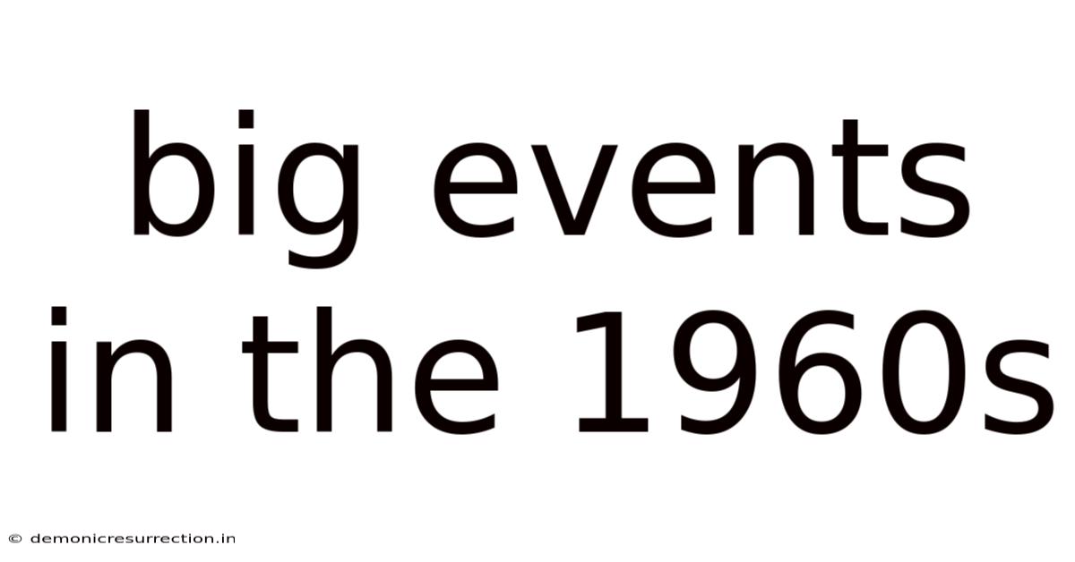 Big Events In The 1960s