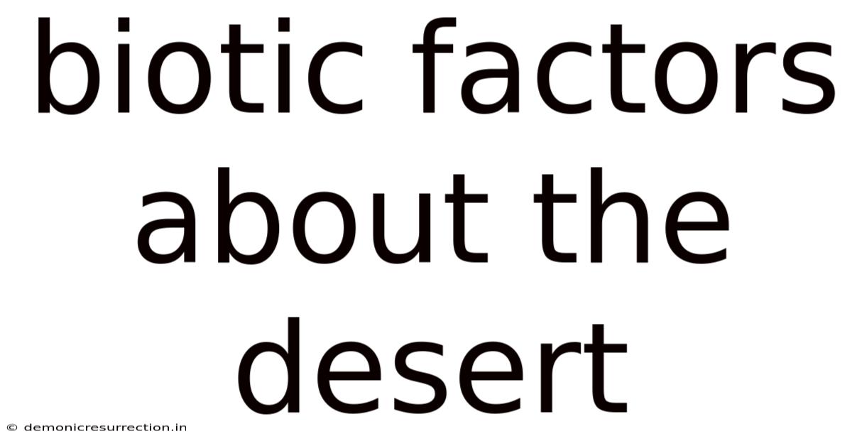 Biotic Factors About The Desert