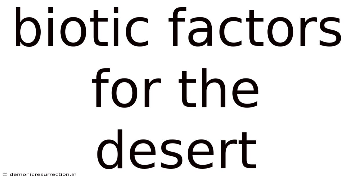 Biotic Factors For The Desert