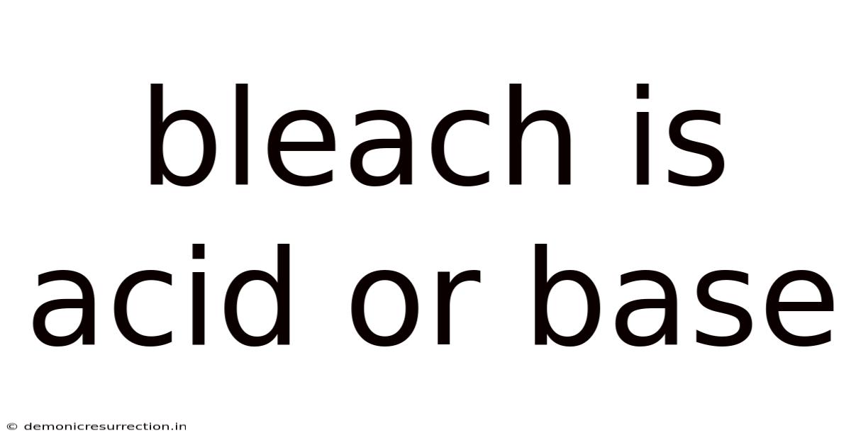 Bleach Is Acid Or Base