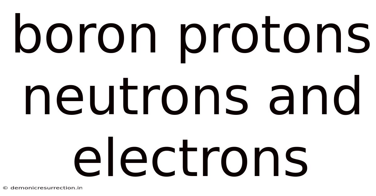 Boron Protons Neutrons And Electrons
