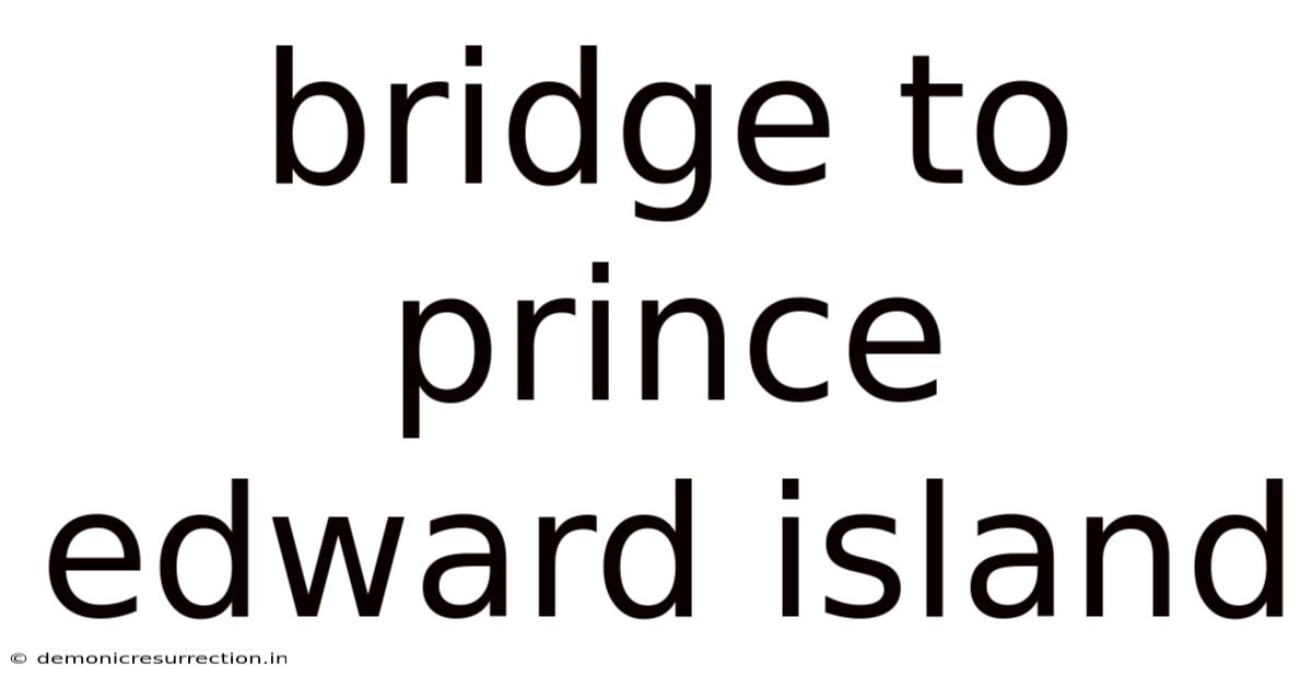 Bridge To Prince Edward Island