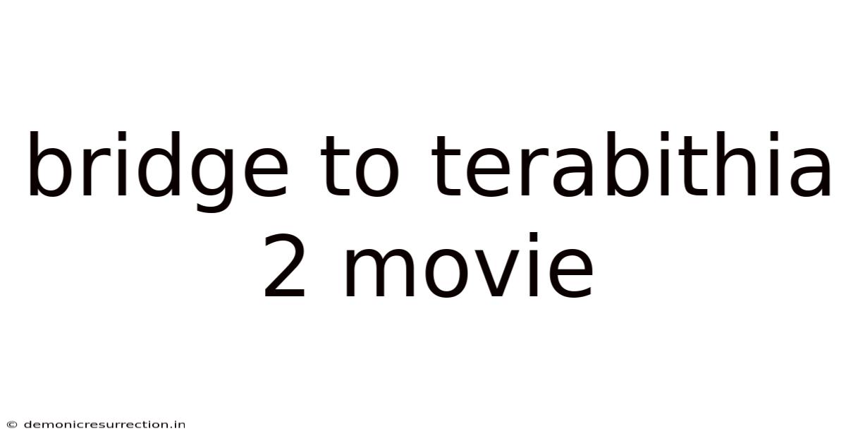 Bridge To Terabithia 2 Movie