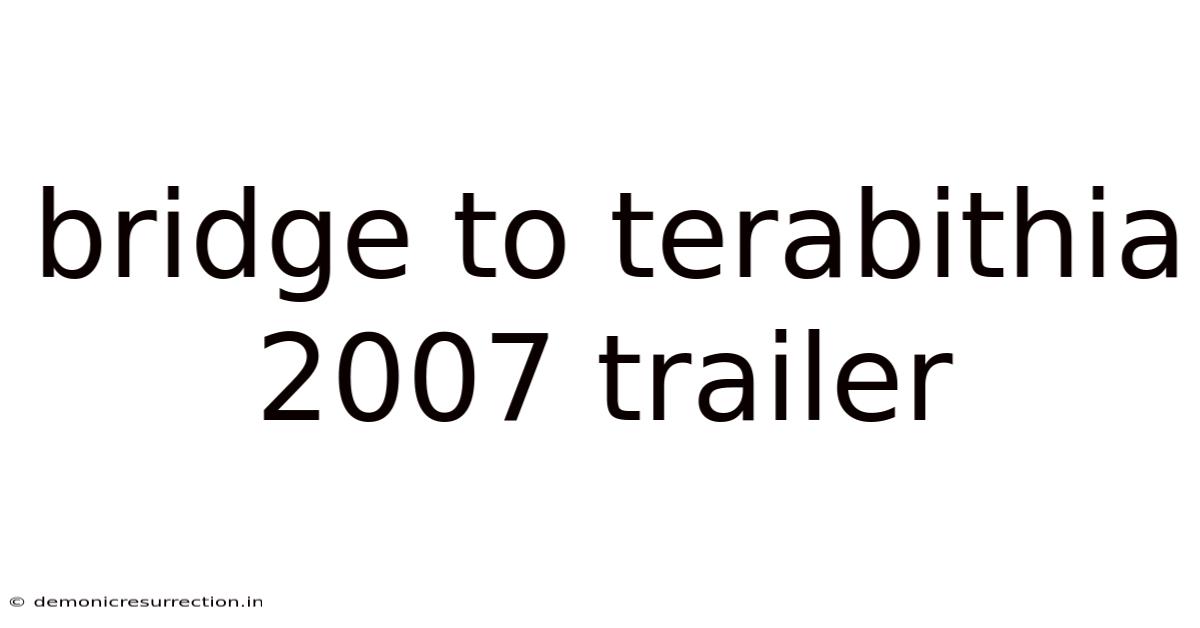 Bridge To Terabithia 2007 Trailer