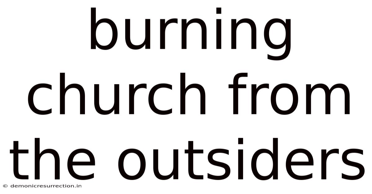 Burning Church From The Outsiders