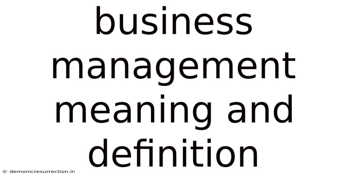 Business Management Meaning And Definition