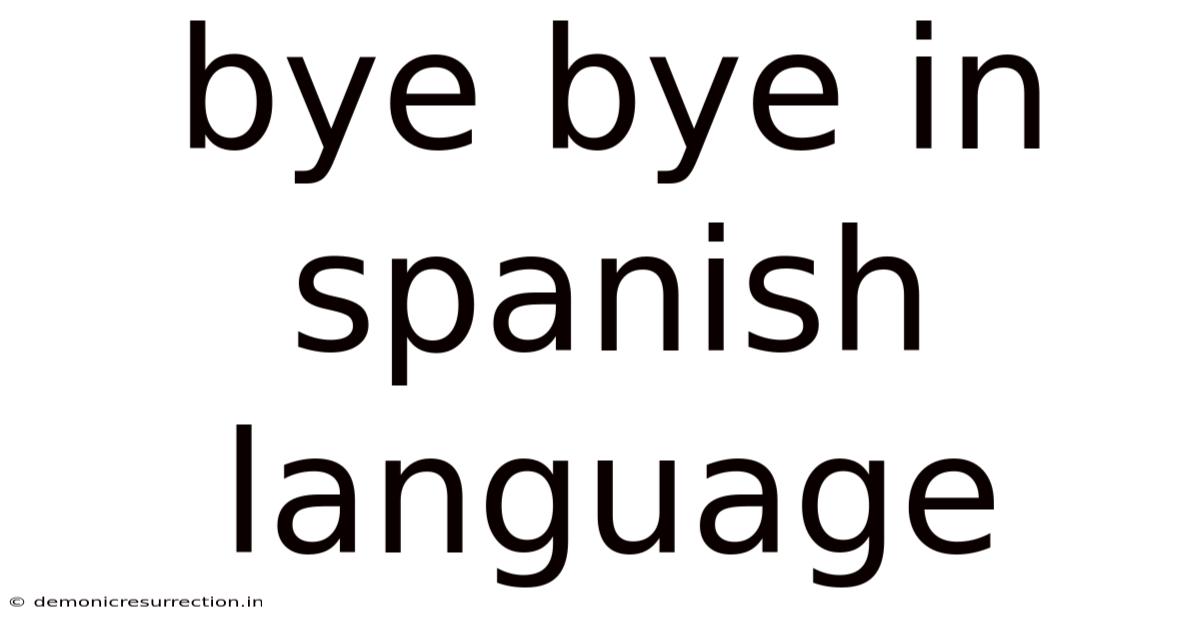 Bye Bye In Spanish Language