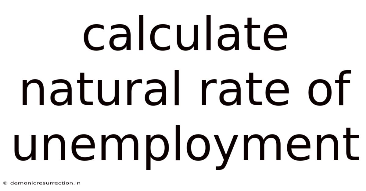 Calculate Natural Rate Of Unemployment