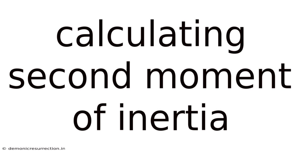 Calculating Second Moment Of Inertia