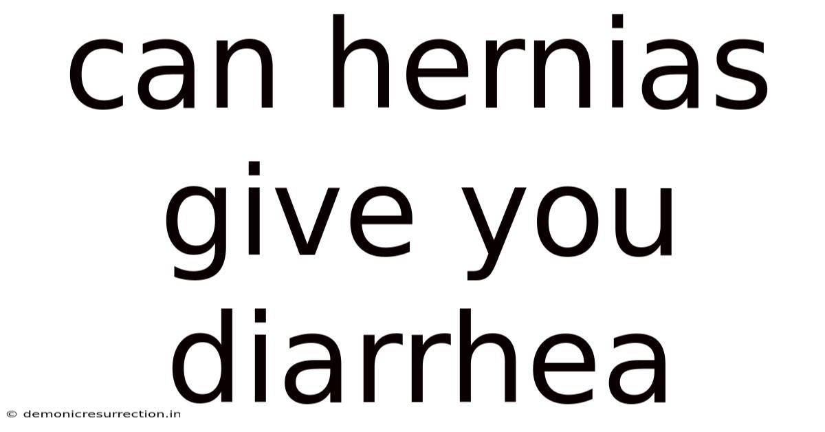 Can Hernias Give You Diarrhea