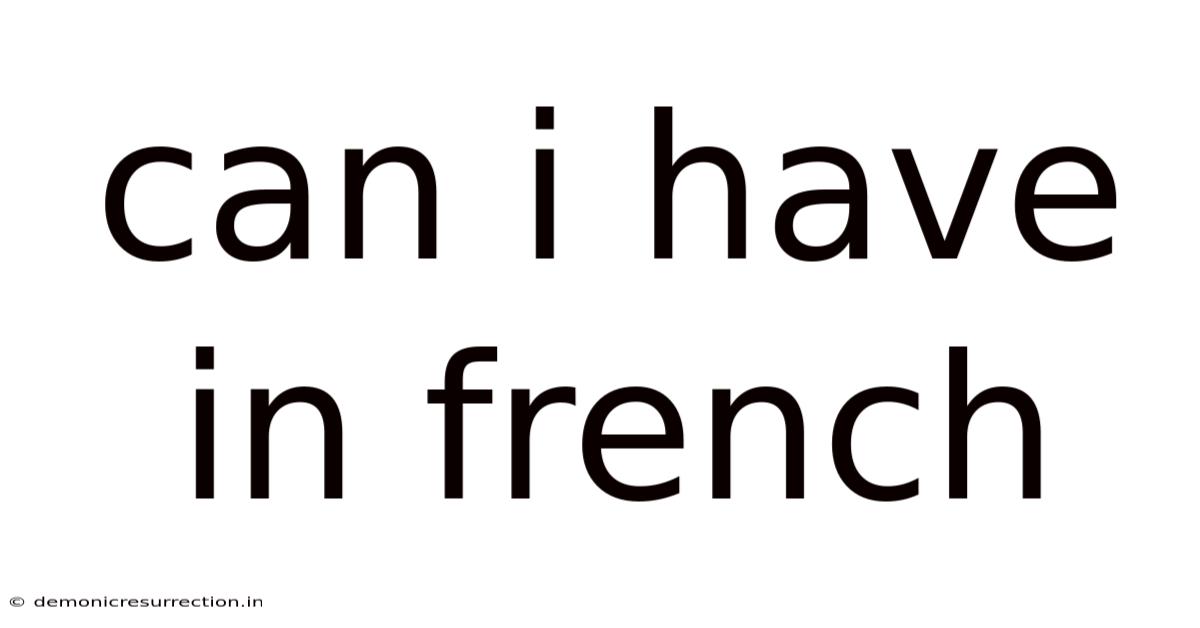 Can I Have In French